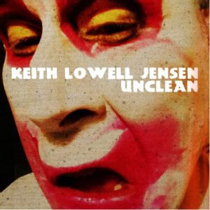 Unclean cover art with image of Keith with clown makeup